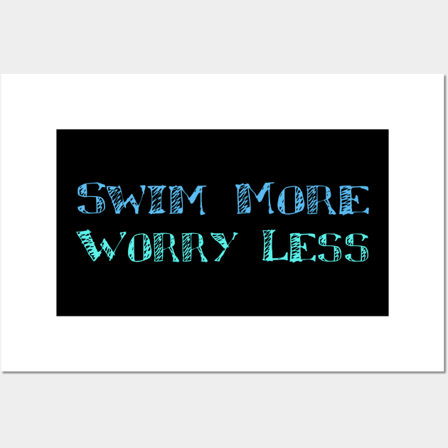 swim more worry less Wall Art by LND4design